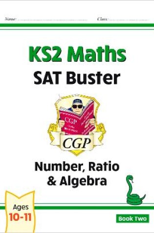 Cover of KS2 Maths SAT Buster: Number, Ratio & Algebra - Book 2 (for the 2025 tests)