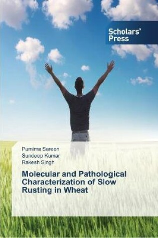 Cover of Molecular and Pathological Characterization of Slow Rusting in Wheat