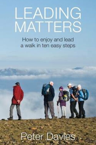 Cover of Leading Matters:  How to enjoy and lead a walk in ten easy steps