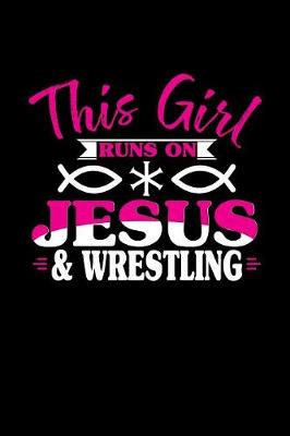 Book cover for This Girl Runs on Jesus & Wrestling