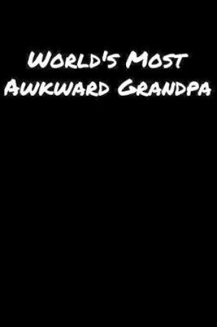 Cover of World's Most Awkward Grandpa