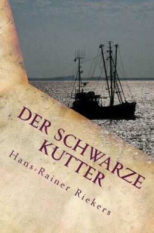 Cover of DER SCHWARZE KUTTER - Die gefährliche Suche nach den unheimlichen Lichtern im Watt