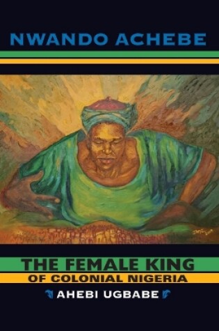 Cover of The Female King of Colonial Nigeria