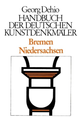 Cover of Dehio - Handbuch der deutschen Kunstdenkmaler / Bremen, Niedersachsen