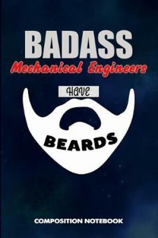 Cover of Badass Mechanical Engineers Have Beards