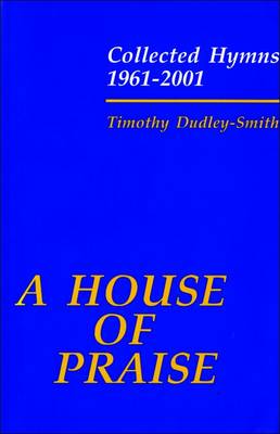 Book cover for A House of Praise: Collected Hymns 1961-2001