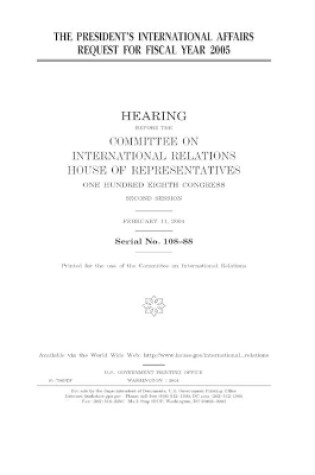 Cover of The president's international affairs request for fiscal year 2005