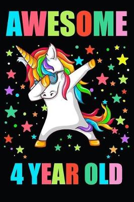 Book cover for Awesome 4 Year Old Party Dabbing Unicorn
