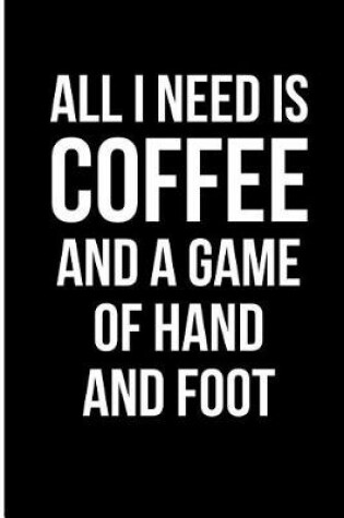 Cover of All I Need is Coffee and a Game of Hand and Foot