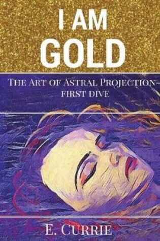 Cover of I Am Gold