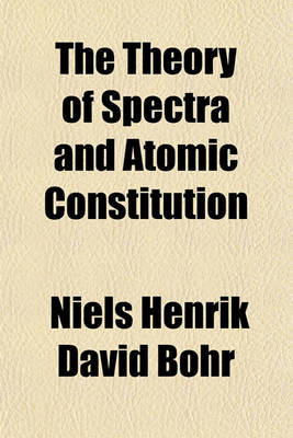 Book cover for The Theory of Spectra and Atomic Constitution