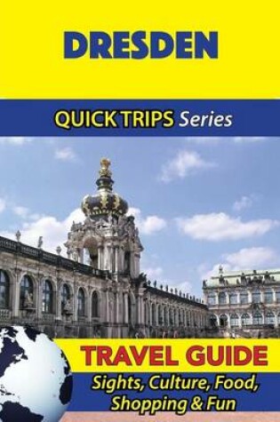 Cover of Dresden Travel Guide (Quick Trips Series)