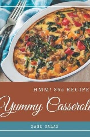 Cover of Hmm! 365 Yummy Casserole Recipes