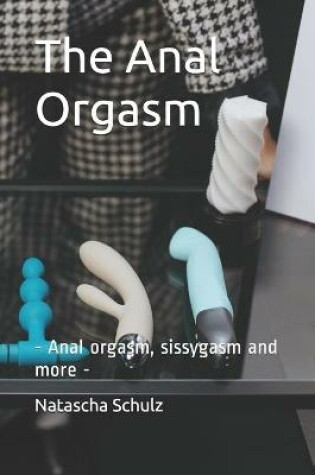 Cover of The Anal Orgasm