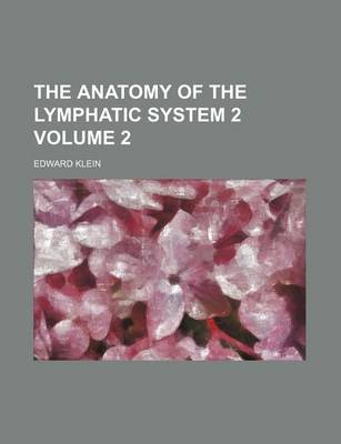 Book cover for The Anatomy of the Lymphatic System 2 Volume 2