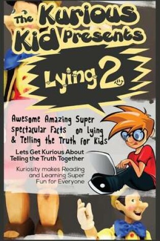 Cover of The Kurious Kid Presents Lying 2