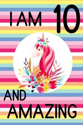 Book cover for I am 10 and Amazing