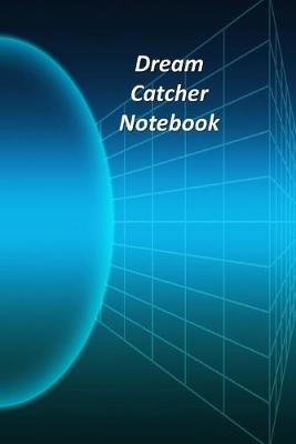 Book cover for Dream Catcher Notebook