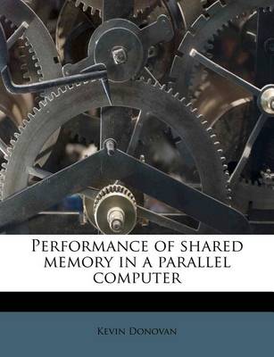 Book cover for Performance of Shared Memory in a Parallel Computer