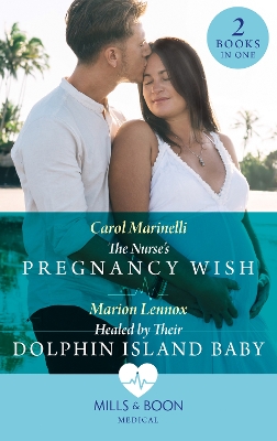 Cover of The Nurse's Pregnancy Wish / Healed By Their Dolphin Island Baby