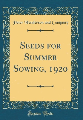 Book cover for Seeds for Summer Sowing, 1920 (Classic Reprint)