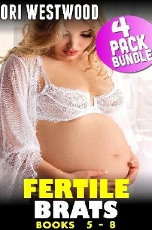 Cover of Fertile Brats : 4 Pack Bundle (Books 5 - 8)