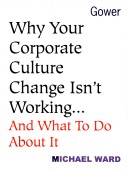 Book cover for Why Your Corporate Culture Change isn't Working