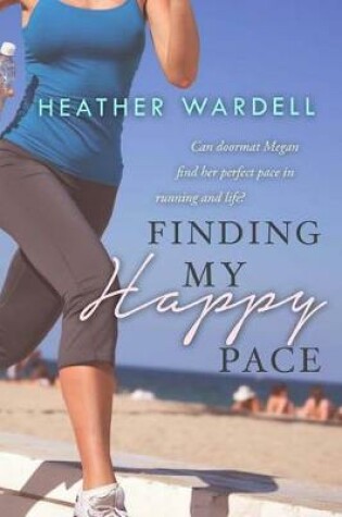 Cover of Finding My Happy Pace