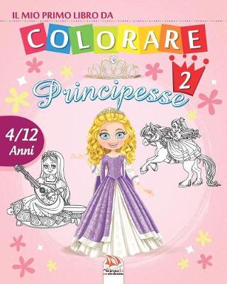 Cover of Il mio primo libro da colorare - principesse 2