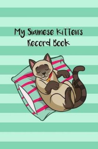 Cover of My Siamese Kitten's Record Book