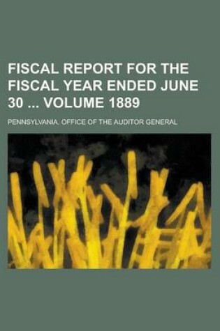 Cover of Fiscal Report for the Fiscal Year Ended June 30 Volume 1889