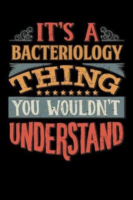 Book cover for Its A Bacteriology Thing You Wouldnt Understand