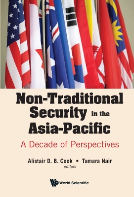 Book cover for Non-traditional Security In The Asia-pacific: A Decade Of Perspectives