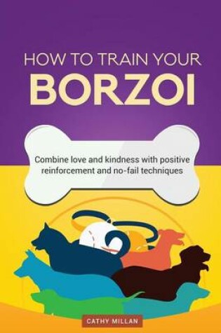 Cover of How to Train Your Borzoi (Dog Training Collection)