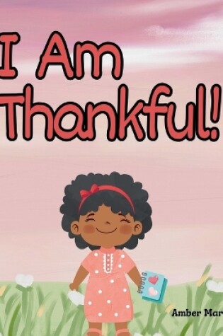 Cover of I Am Thankful!