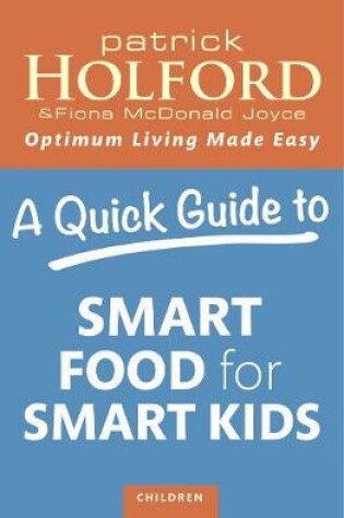 Cover of A Quick Guide to Smart Food for Smart Kids