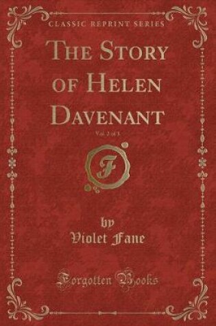 Cover of The Story of Helen Davenant, Vol. 2 of 3 (Classic Reprint)