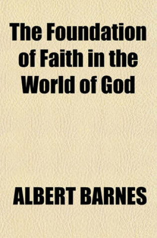 Cover of The Foundation of Faith in the World of God
