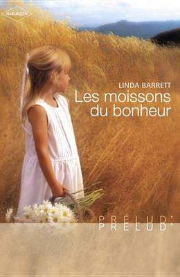 Book cover for Les Moissons Du Bonheur (Harlequin Prelud')