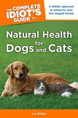 Book cover for The Complete Idiot's Guide to Natural Health for Dogs and Cats