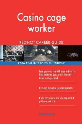 Cover of Casino cage worker RED-HOT Career Guide; 2536 REAL Interview Questions