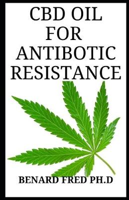 Book cover for CBD Oil for Antibiotic Resistance