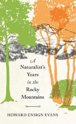 Book cover for A Naturalist's Years in the Rocky Mountains