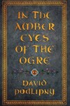 Book cover for In the Amber Eyes of the Ogre