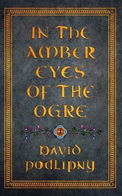 Book cover for In the Amber Eyes of the Ogre