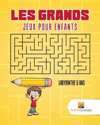 Book cover for Les Grands Jeux Pour Enfants