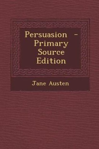 Cover of Persuasion - Primary Source Edition