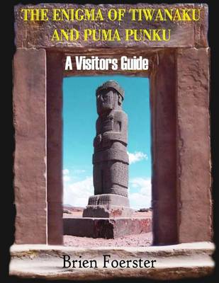 Book cover for The Enigma Of Tiwanaku And Puma Punku; A Visitors Guide