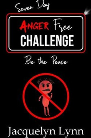 Cover of Seven Day Anger Free Challenge