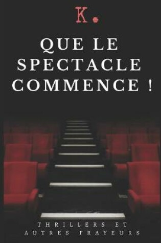 Cover of Que le spectacle commence !